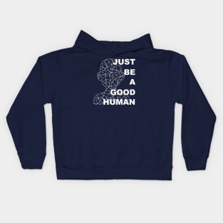 Just Be A Good Human Kids Hoodie